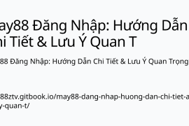 Đăng Nhập May88 Bằng Điện Thoại: Cách Thực Hiện Nhanh Chóng